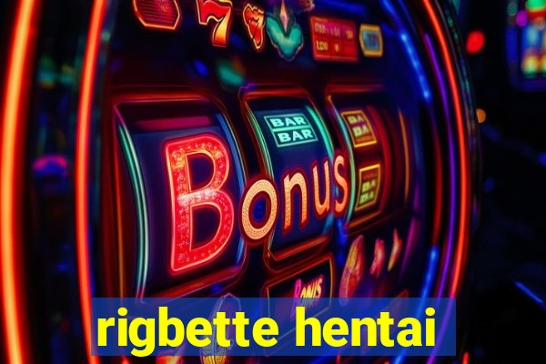 rigbette hentai